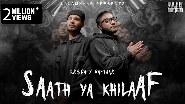 Latest Hindi Rap Song  is Saath Ya Khilaaf songs Lyrics by Raftaar & Kr$na