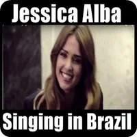 video-jessica-alba-singing-in-brazil
