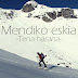 Mendiko eskia - Tenako haranetik