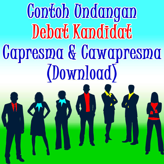 Contoh Undangan Debat Kandidat Capresma & Cawapresma (Download)