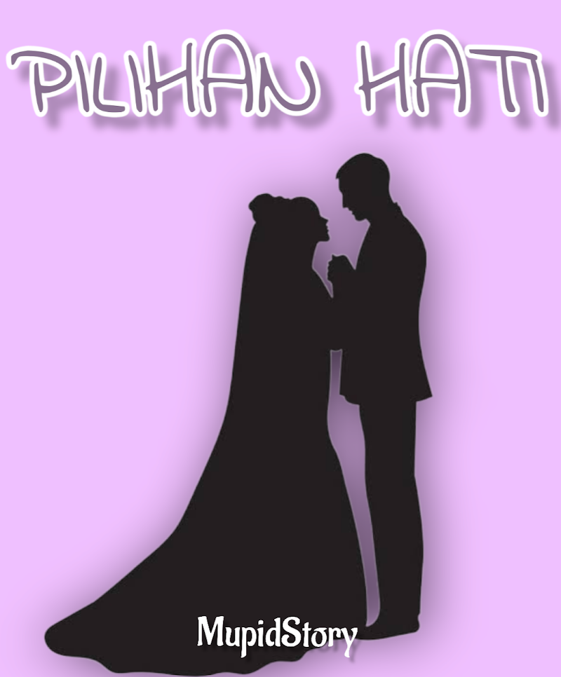 Part 2 Pilihan Hati - Perjodohan - Cerita Created By MupidStory