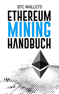 Das Ethereum Mining Handbuch