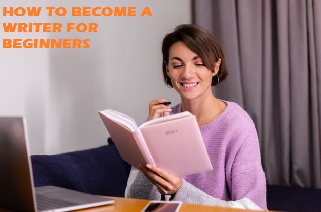 How to Become a Writer for Beginners