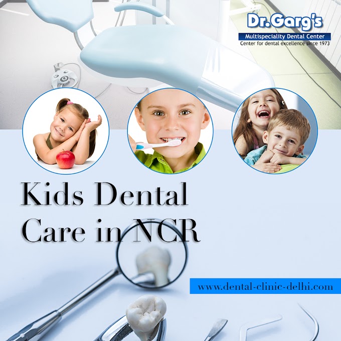 How to Select Kids Dental Care in NCR?