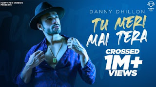 Tu Meri Main Tera Lyrics Danny Dhillon