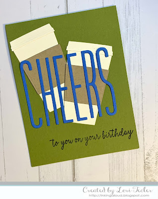 Coffee Cheers to You On Your Birthday card-designed by Lori Tecler/Inking Aloud-stamps and dies from My Favorite Things