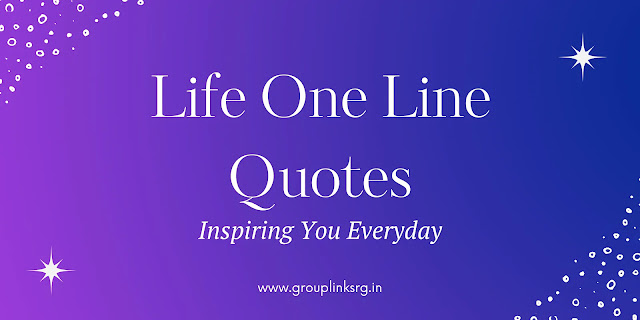 Life One Line Quotes