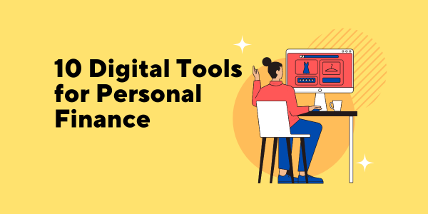 10 Digital Tools for Personal Finance 10 Digital Tools for Personal Finance