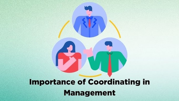 Importance of Coordinating in Management