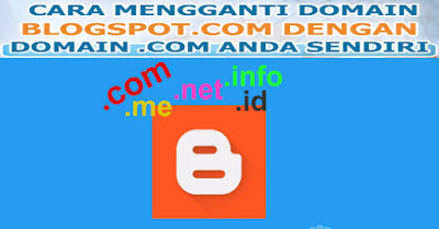 Ganti Domain Blogspot Menjadi COM Dan Pengaruhnya 