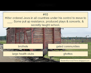 Hitler ordered Jews in all countries under his control to move to ___. Some put up resistance, produced plays & concerts, & secretly taught school. Answer choices include: brothels, gated communities, large health clubs, ghettos