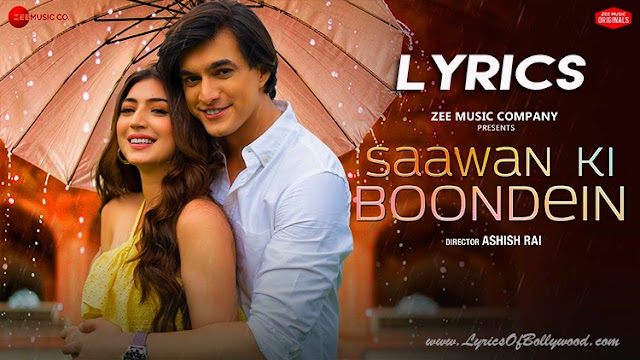 Saawan Ki Boondein Song Lyrics | Stebin Ben | Mohsin Khan, Priyanka Khera | Rashid Khan