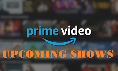 amazon prime video upcoming web series, movie and shows