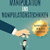 Herunterladen Manipulation und Manipulationstechniken: Wie Sie Menschen beeinflussen & manipulieren zum eigenen Vorteil. Körpersprache lesen, Manipulation abwehren und Lügen erkennen im Alltag - für Anfänger PDF Herunterladen Manipulation und Manipulationstechniken: Wie Sie Menschen beeinflussen & manipulieren zum eigenen Vorteil. Körpersprache lesen, Manipulation abwehren und Lügen erkennen im Alltag - für Anfänger PDF