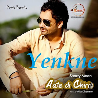 Yenkne Lyrics - Sharry Maan