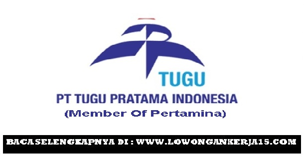 Lowongan Kerja Terbaru PT Tugu Pratama Indonesia 