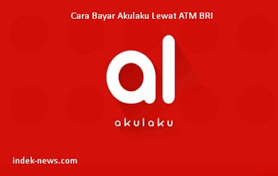 gambar Cara Bayar Akulaku Lewat ATM BRI