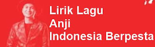Lirik Lagu Anji - Indonesia Berpesta