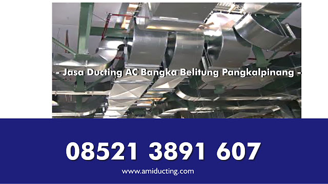 Jasa Ducting AC , Ducting Exhaust, Ducting Fresh Air, Ducting BJLS Bangka Pangkal Pinang
