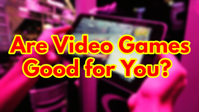 Are Video Games Good for You? The Truth Behind the Debate
