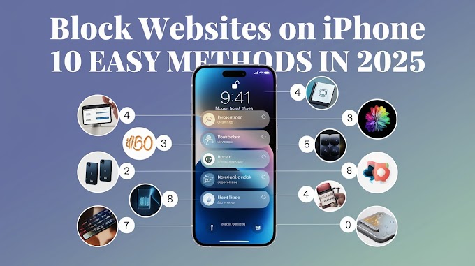 How to Block Websites on iPhone? 10 Easy Methods in 2025