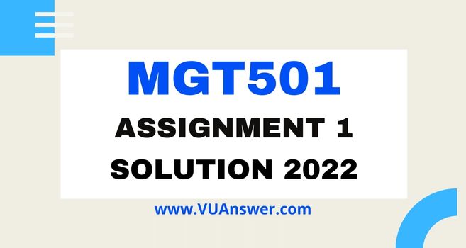 MGT501 Assignment 1 Solution Spring 2022