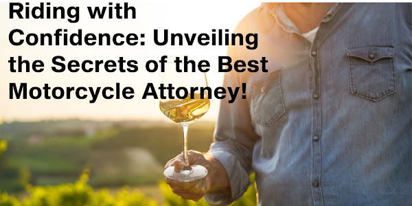 Riding with Confidence: Unveiling the Secrets of the Best Motorcycle Attorney!