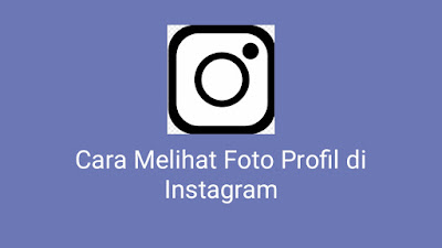 Cara melihat foto profil Instagram