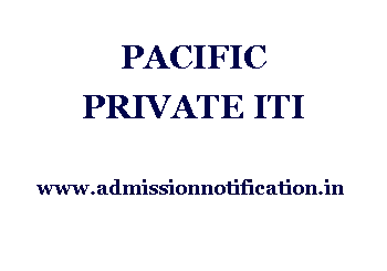 PACIFIC PRIVATE ITI Admission, Ranking, Reviews, Fees and Placement