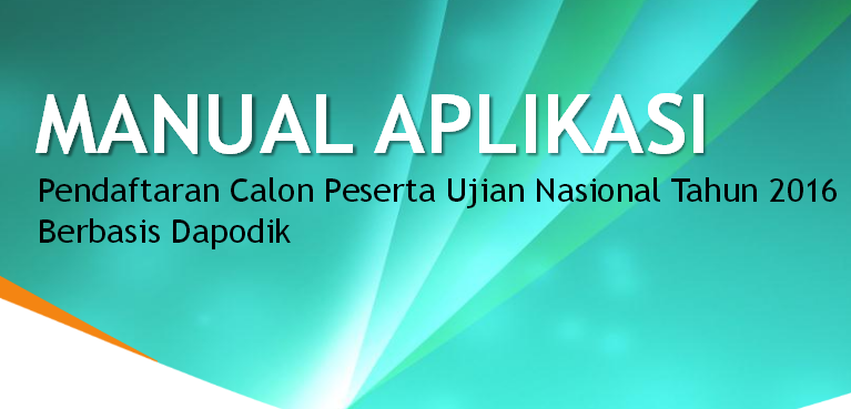 Cara Download Manual Pendaftaran Peserta UN Tahun 2016 Melalui Aplikasi Dapodik