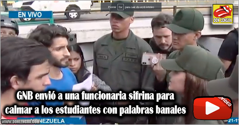 GNB envió a una funcionaria sifrina para calmar a los estudiantes con palabras banales