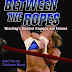 Voir la critique Between The Ropes: Wrestling's Greatest Triumphs and Failures (English Edition) Livre