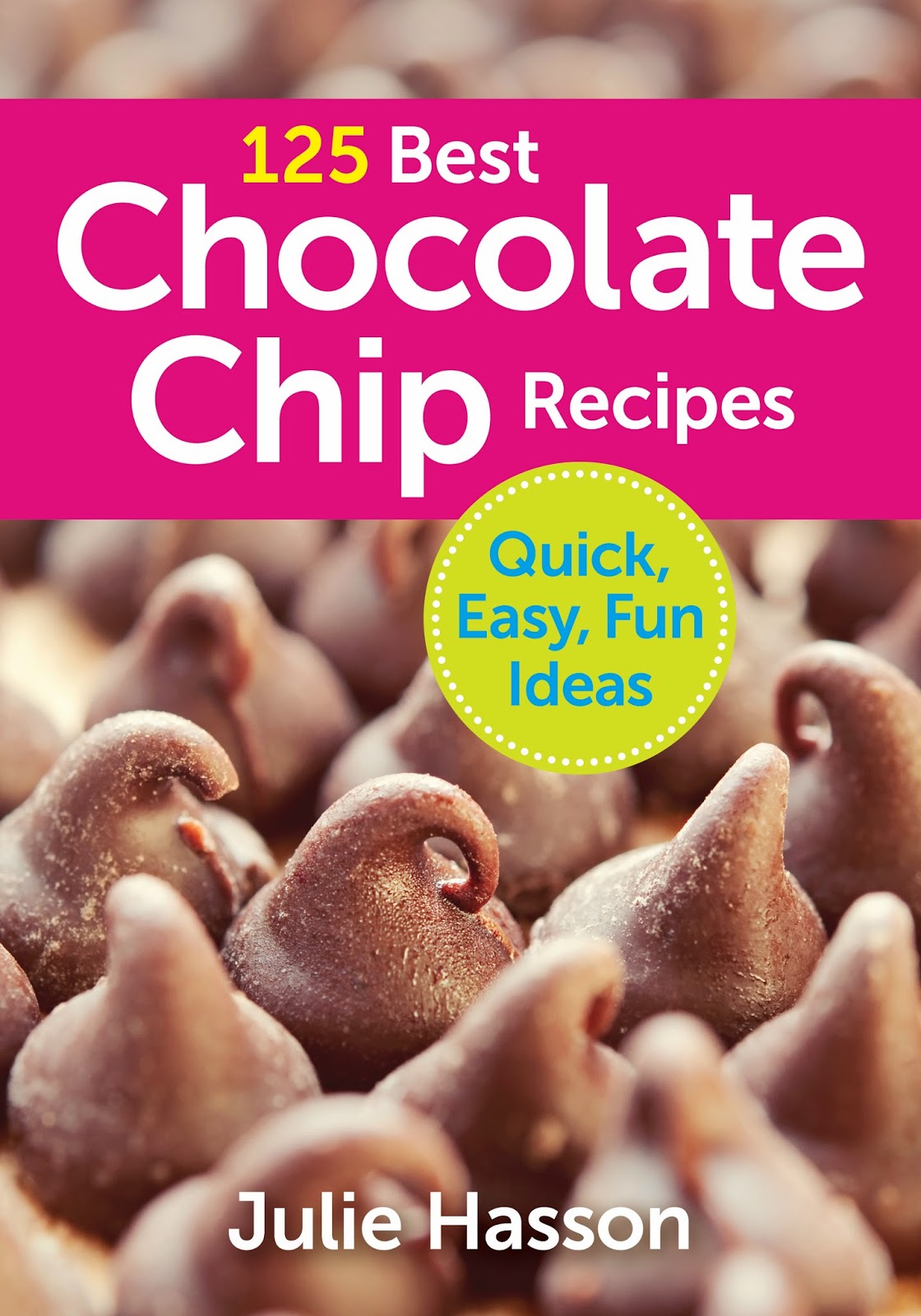 Review - 125 Best Chocolate Chip Recipes: Quick, Easy, Fun Ideas