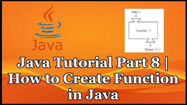 Java Tutorial Part 8 | How to Create Function in Java