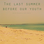 Walter Benjamin & João Correia >The last summer before our youth Ep