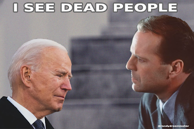 Meme by Randy Dreammaker, of Joe Biden looking at Bruce Willis with the words "I See Dead People" above. This recreation is reminiscent of a scene from the movie by the same title.