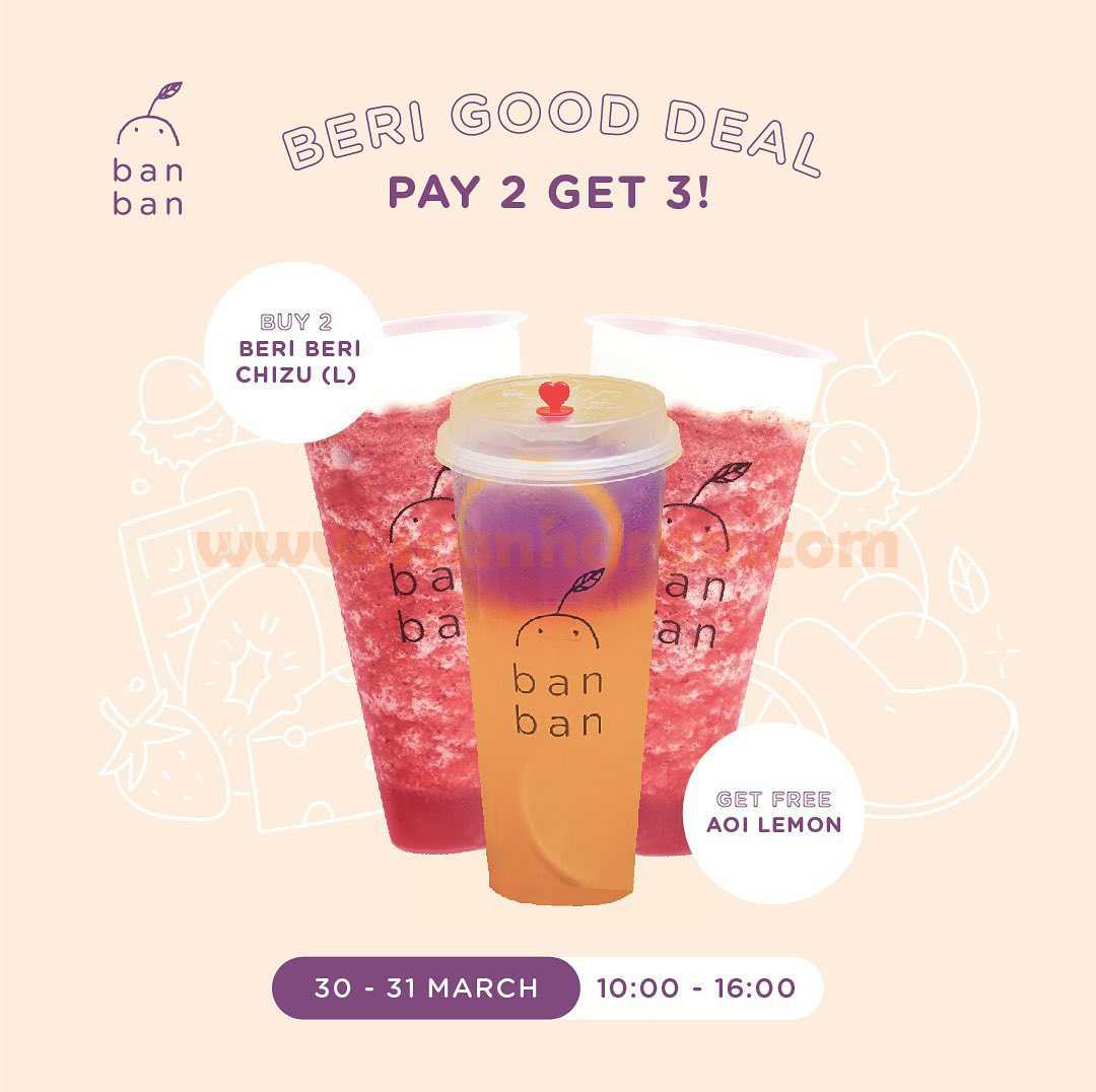 BAN BAN TEA Promo BERI GOOD DEAL – Beli 2 GRATIS 1