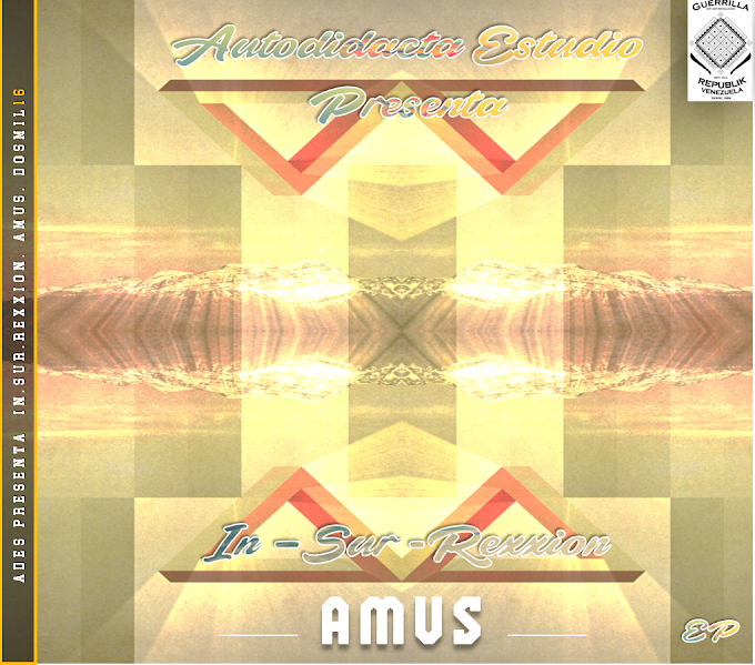En tu Estereo: In.SUR.Rexxion EP de Amus. 2017 