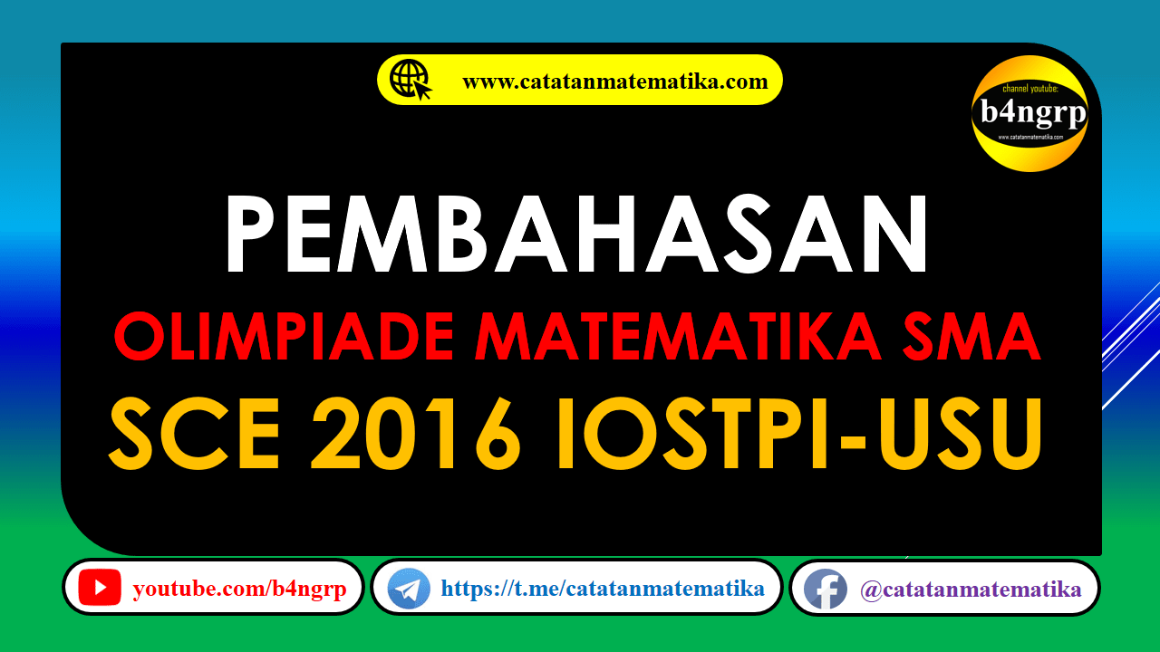 Pembahasan Olimpiade Matematika SMA SCE