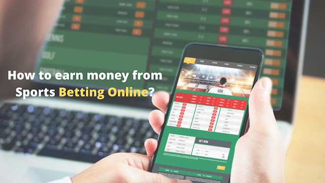 How to earn money from Sports Betting Online?