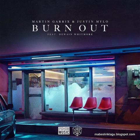 Martin Garrix - Burn Out Lyric