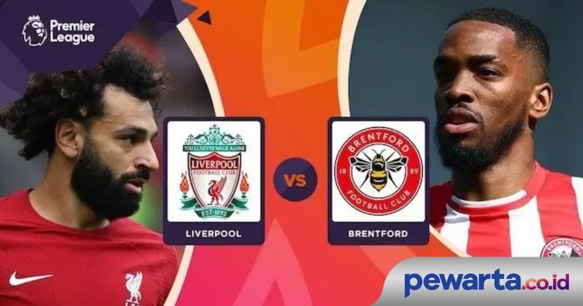 Update Link Live STREAMING Liverpool Vs Brentford: Sabtu, 6 Mei 2023 Video Full HD