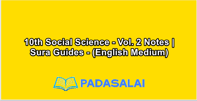 10th Social Science - Vol. 2 Notes | Sura Guides - (English Medium)