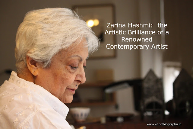 Zarina Hashmi: Exploring the Artistic Brilliance of a Renowned Contemporary Artist