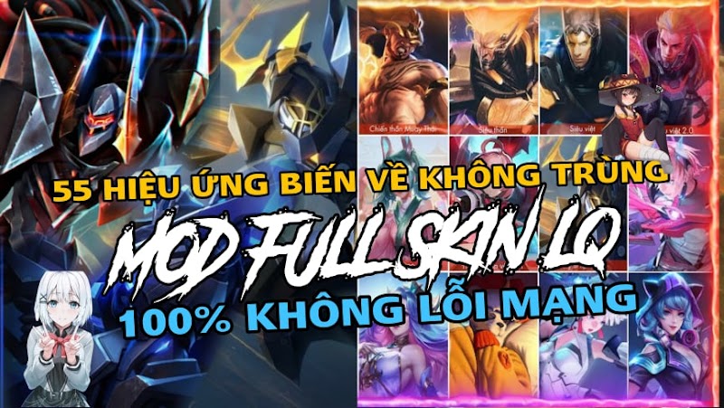 Mod Full Skin LQ V5 • 55 Hiệu Ứng Biến Về Không Trùng | Âm Thanh • Hiệu Ứng Chuẩn | Không Lỗi Mạng