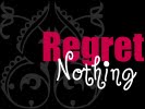 Regret Nothing