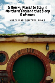 10 Unique Places to Stay with Kids in Northern England that Sleep 5 (or more) #sleeps5 #quirky #accommodation