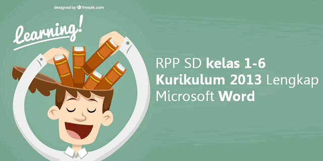 RPP SD kelas 1-6 Kurikulum 2013 Lengkap Microsoft Word