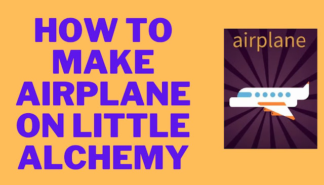 How to make airplane on little alchemy