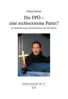 Die FPÖ - eine rechtsextreme Partei?: Zur Radikalisierung der Freiheitlichen unter HC-Strache